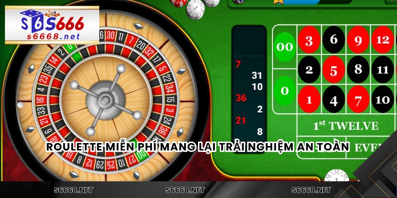 Roulette miễn phí mang lại trải nghiệm an toàn 
