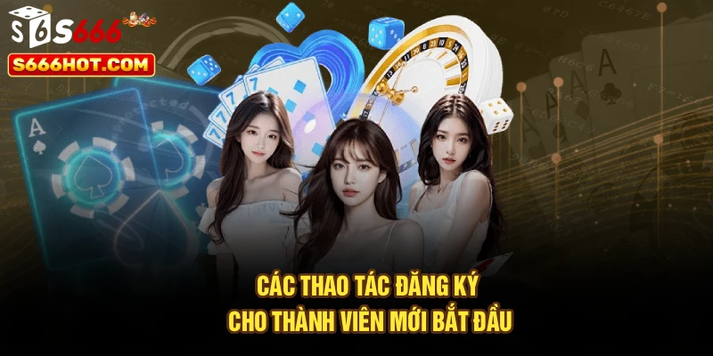 Đăng Ký S666 - Chi Tiết Các Thao Tác Tạo Tài Khoản Cá Cược